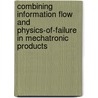 Combining information flow and physics-of-failure in mechatronic products door C.A.A. Magniez