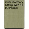 Multi-inventory control with full truckloads door G.P. Kiesmueller