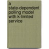 A state-dependent polling model with k-limited service by I.J.B.F. Adan