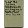 Design of a distributed architecture for enriching media experience in home theaters door J. Hu