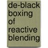 De-black boxing of reactive blending