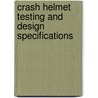 Crash helmet testing and design specifications door H.L.A. van den Bosch