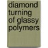 Diamond turning of glassy polymers