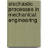 Stochastic processes in mechanical engineering