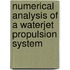Numerical analysis of a waterjet propulsion system