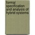 Formal specification and analysis of hybrid systems