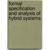 Formal specification and analysis of hybrid systems door R.R.H. Schiffelers