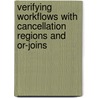 Verifying workflows with cancellation regions and OR-joins by W.M.P. van der Aalst