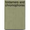 Foldamers and chromophores by R.W. Sinkeldam