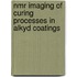 NMR imaging of curing processes in alkyd coatings