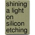 Shining a light on silicon etching