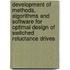 Development of methods, algorithms and software for optimal design of switched reluctance drives