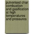 Pulverised char combustion and gasification at high temperatures and pressures