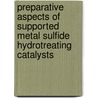 Preparative aspects of supported metal sulfide hydrotreating catalysts by M.J. Vissenberg