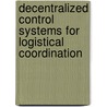 Decentralized control systems for logistical coordination door M.J. Euwe