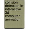 Collision detection in interactive 3D computer animation by G. van den Bergen