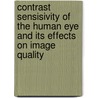 Contrast sensisivity of the human eye and its effects on image quality door P.G.J. Barten