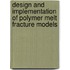 Design and implementation of polymer melt fracture models