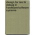 Design for test & debug in hardware/software systems
