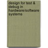Design for test & debug in hardware/software systems by H.P.E. Vranken