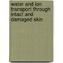 water and ion transport through intact and damaged skin