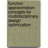 Function approximation concepts for multidisciplinary design optimization door M.H. van Houten
