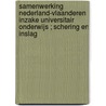 Samenwerking Nederland-Vlaanderen inzake universitair onderwijs ; Schering en inslag by R. Dillemans
