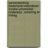 Samenwerking Nederland-Vlaanderen inzake universitair onderwijs ; Schering en inslag door R. Dillemans