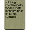 Stitching interferometry for accurrate measurement of curved surfaces door Y.J. Fan