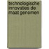 Technologische innovaties de maat genomen