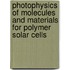 Photophysics of molecules and materials for polymer solar cells