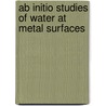 Ab initio studies of water at metal surfaces door P.D. Vassilev