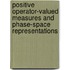 Positive operator-valued measures and phase-space representations