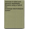 Removal of nickel ions galvanic wastewater streams using a hybrid ion exchange-electrodialysis system door P.B. Spoor