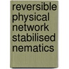 Reversible physical network stabilised nematics door M.C. van Boxtel