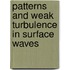 Patterns and weak turbulence in surface waves