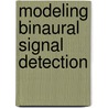 Modeling binaural signal detection door D.J. Breebaart