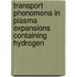 Transport phenomena in plasma expansions containing hydrogen