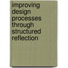 Improving design processes through structured reflection by I.M.M.J. Reyman
