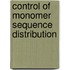 control of monomer sequence distribution