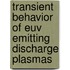 Transient behavior of EUV emitting discharge plasmas