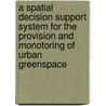 A spatial decision support system for the provision and monotoring of urban greenspace door C. Pelizaro