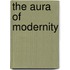 The Aura of Modernity