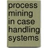 Process mining in case handling systems