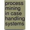 Process mining in case handling systems by W.M.P. van der Aalst