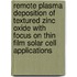Remote plasma deposition of textured zinc oxide with focus on thin film solar cell applications
