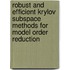 Robust and efficient Krylov subspace methods for model order reduction