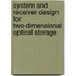 System and receiver design for two-dimensional optical storage