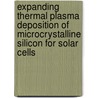 Expanding thermal plasma deposition of microcrystalline silicon for solar cells door C. Smit