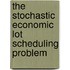 The stochastic economic lot scheduling problem